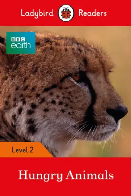 Ladybird Readers Level 2 - BBC Earth - Hungry Animals (ELT Graded Reader) by Ladybird