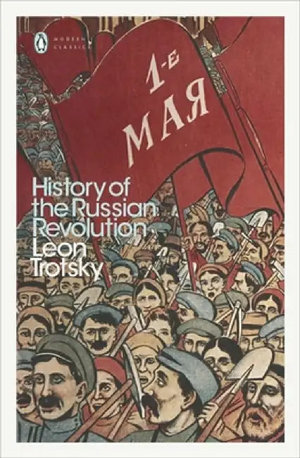 History of the Russian Revolution by Leon Trotsky