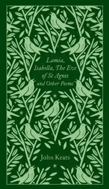 Lamia, Isabella, The Eve of St Agnes and Other Poems by John Keats