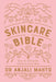 The Skincare Bible by Dr Anjali Mahto