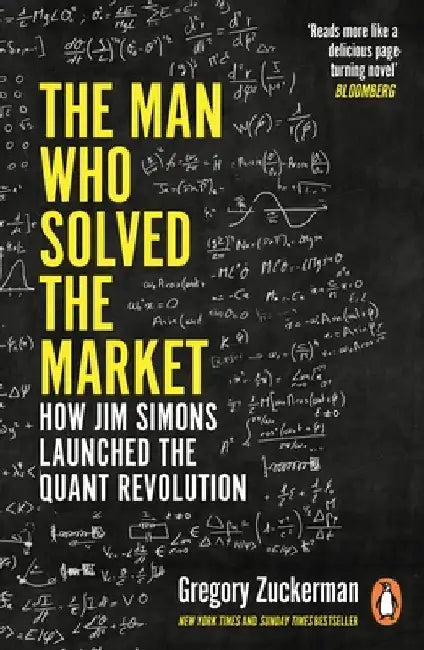 The Man Who Solved the Market by Gregory Zuckerman