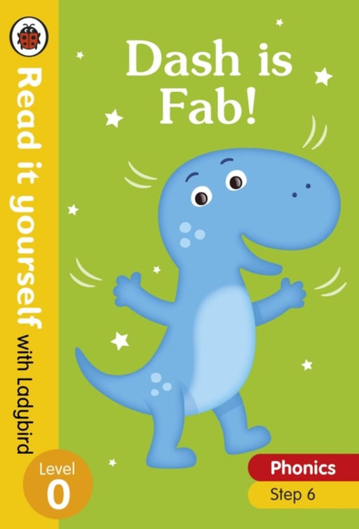 Dash is Fab! - Read it yourself with Ladybird Level 0: Step 6 by Ladybird