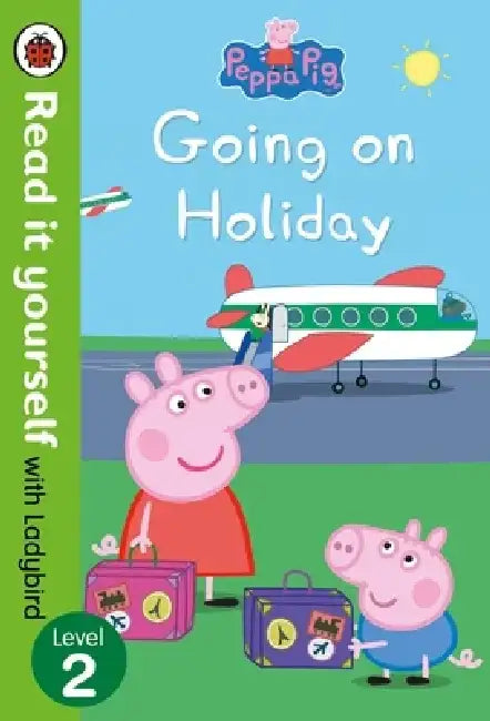Peppa Pig: Going on Holiday - Read it yourself with Ladybird Level 2 by Ladybird