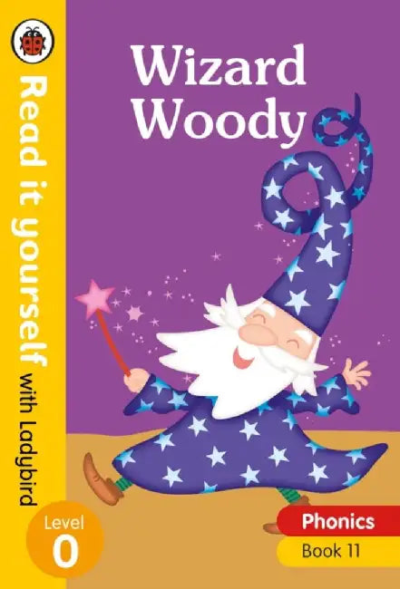 Wizard Woody - Read it yourself with Ladybird Level 0: Step 11 by Ladybird