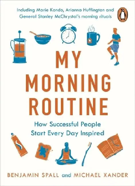 My Morning Routine by Benjamin Spall