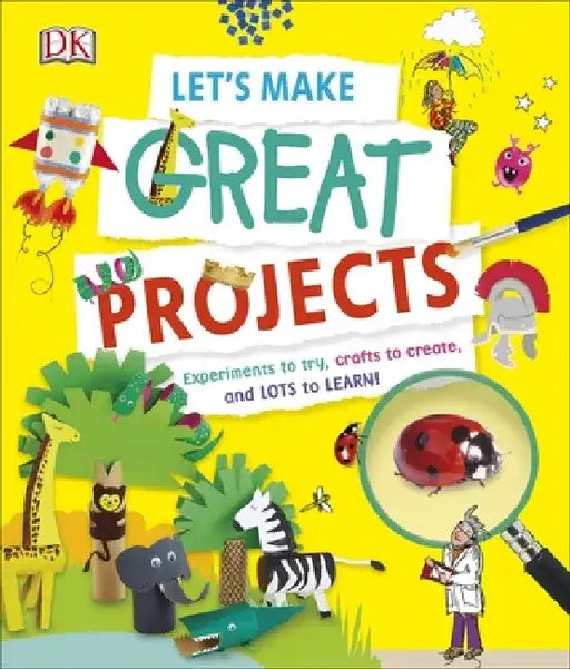 Let's Make Great Projects by DK