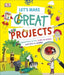Let's Make Great Projects by DK