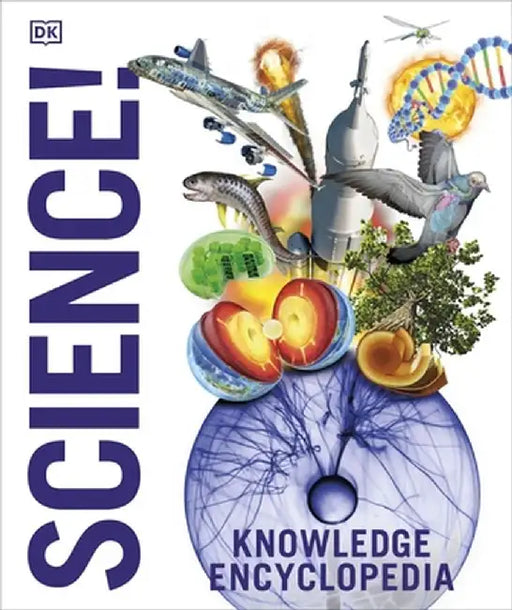 Knowledge Encyclopedia Science! by DK
