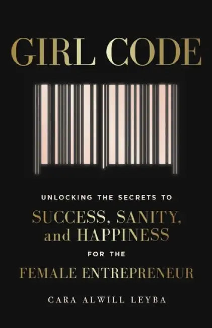 Girl Code by Cara Alwill Leyba