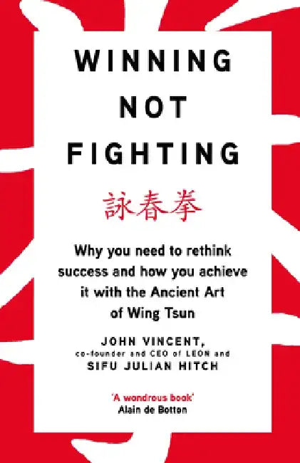 Winning Not Fighting by John Vincent