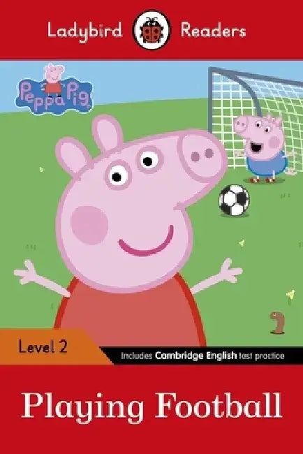 Ladybird Readers Level 2 - Peppa Pig - Playing Football (ELT Graded Reader) by Ladybird