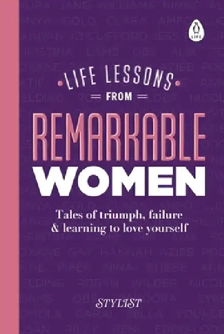 Life Lessons from Remarkable Women by Stylist Magazine