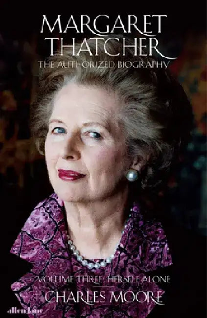 Margaret Thatcher by Charles Moore