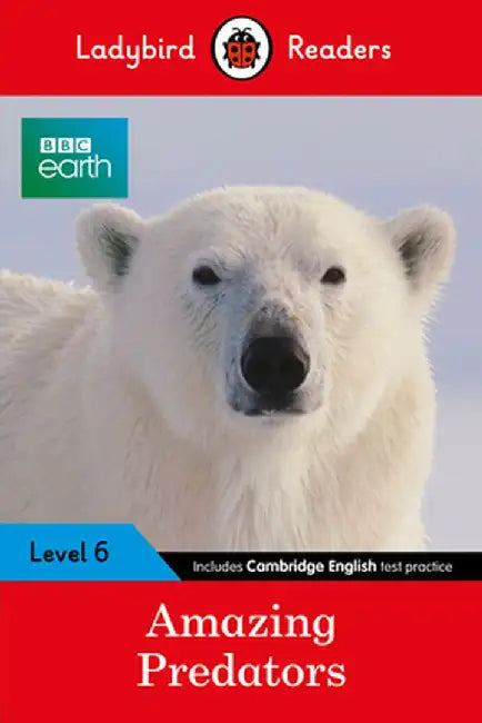 BBC Earth: Amazing Predators: Level 6 by Ladybird