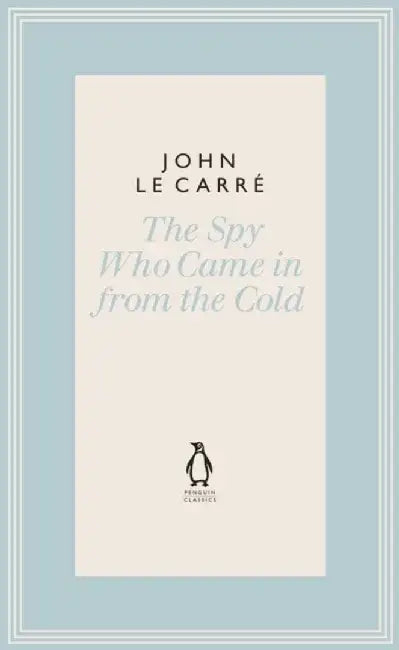 The Spy Who Came in from the Cold by John le Carre