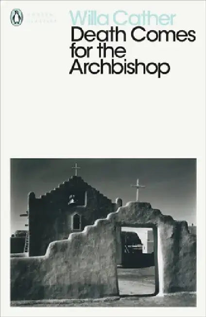 Death Comes for the Archbishop by Willa Cather