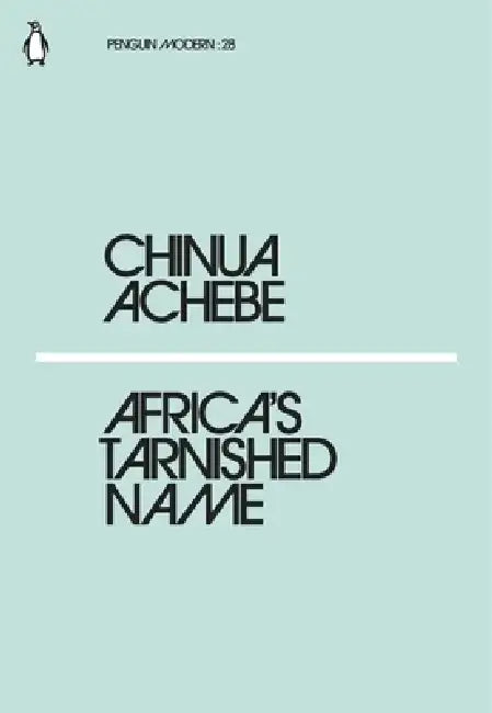 Africa's Tarnished Name by Chinua Achebe