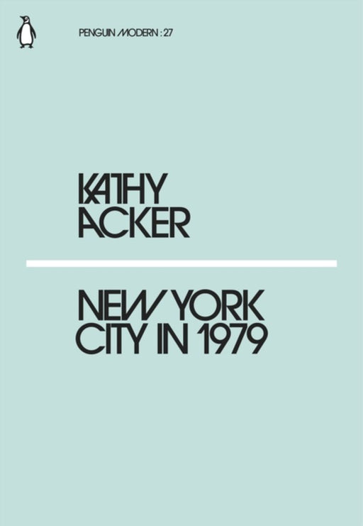 New York City in 1979 by Kathy Acker