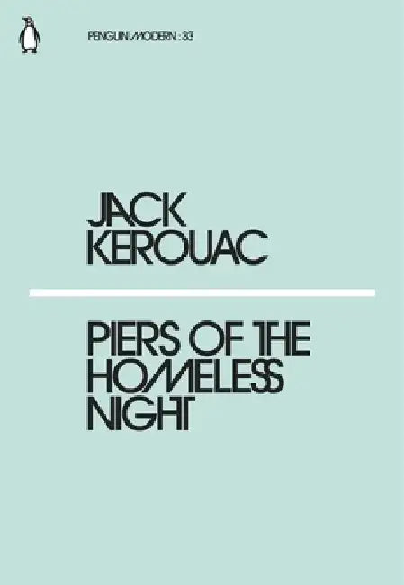 Piers of the Homeless Night by Jack Kerouac