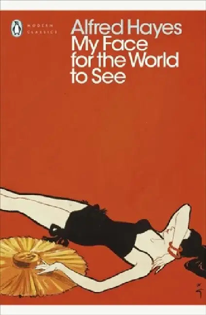 My Face for the World to See by Alfred Hayes
