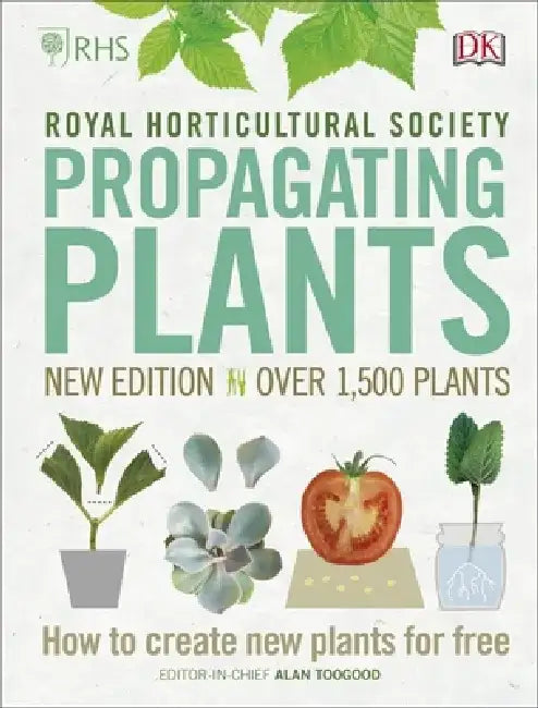 RHS Propagating Plants by Alan Toogood