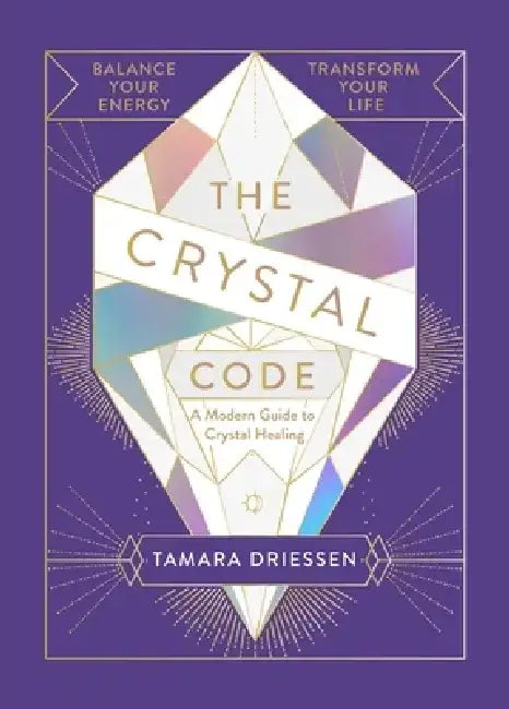 The Crystal Code by Tamara Driessen