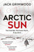 Arctic Sun by Jack Grimwood
