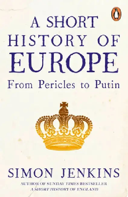A Short History of Europe by Simon Jenkins