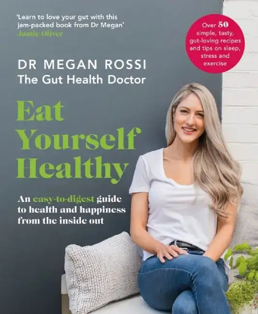 Eat Yourself Healthy by Dr. Megan Rossi