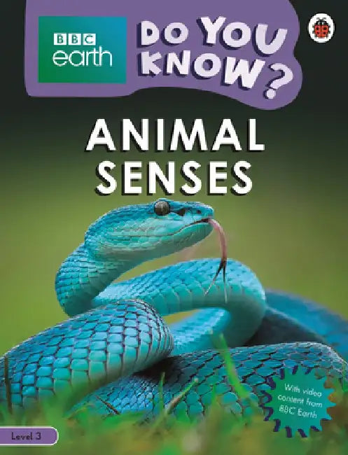 Animal Senses - BBC Earth Do You Know...? Level 3 by Ladybird