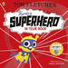 There's a Superhero in Your Book by Tom Fletcher