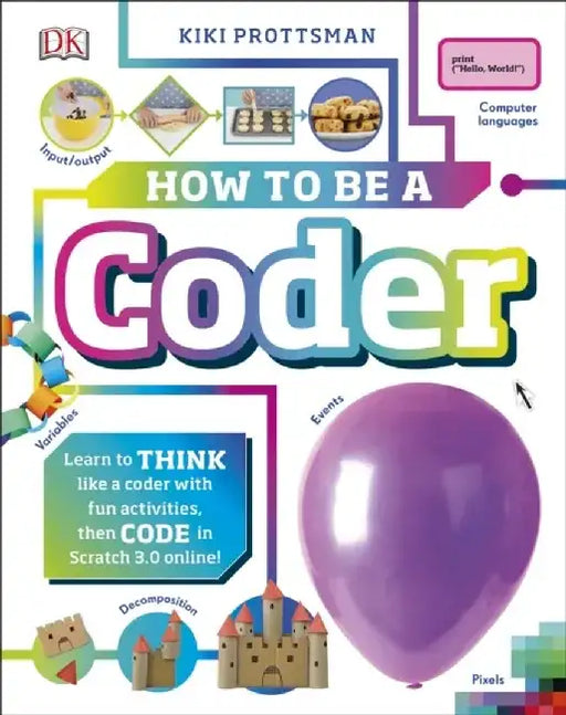How To Be a Coder by Kiki Prottsman