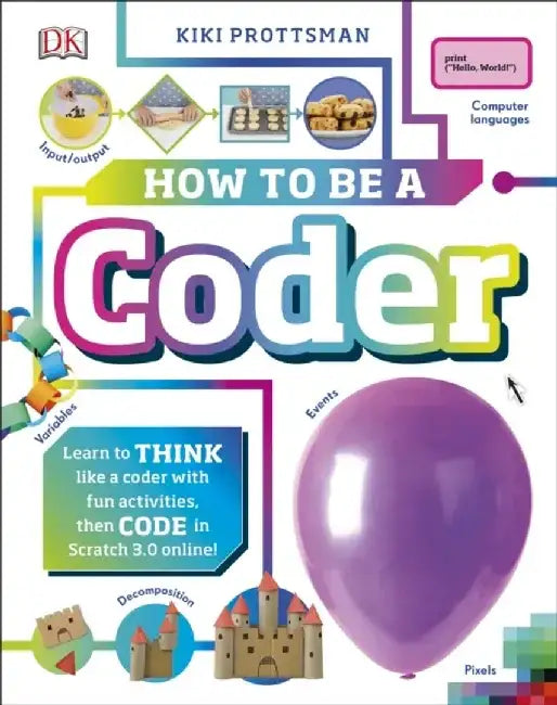 How To Be a Coder by Kiki Prottsman