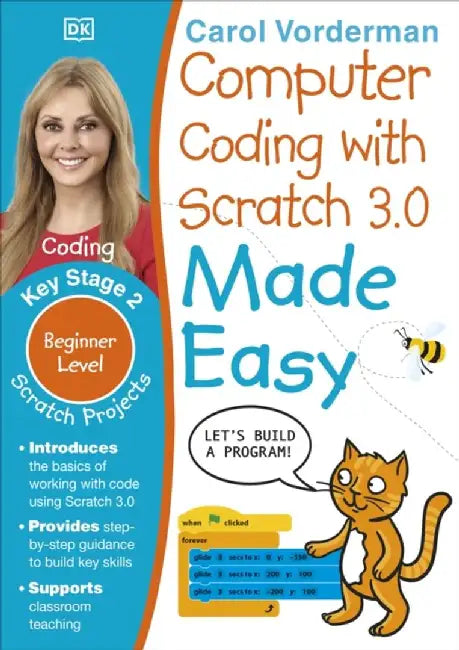 Computer Coding with Scratch 3.0 Made Easy, Ages 7-11 (Key Stage 2) by Carol Vorderman