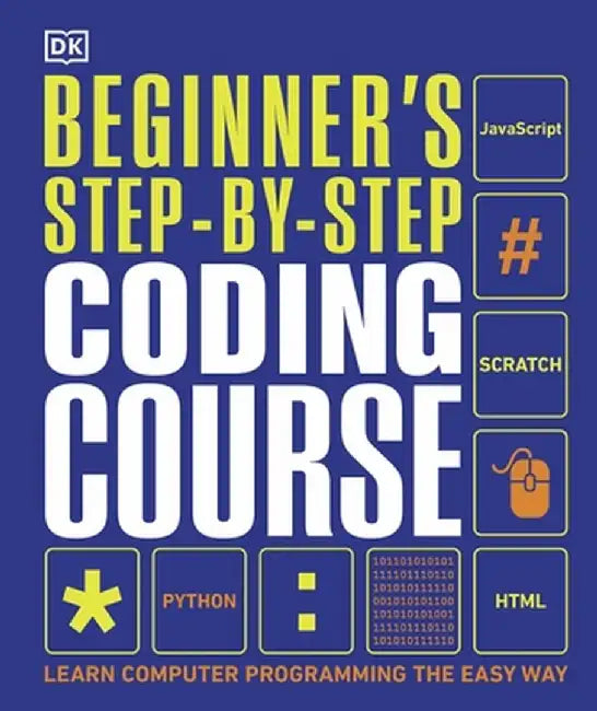 Beginner's Step-by-Step Coding Course by DK
