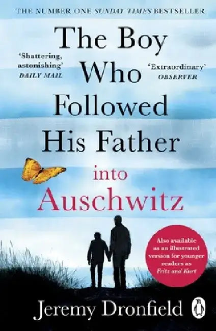 The Boy Who Followed His Father into Auschwitz by Jeremy Dronfield