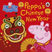 Peppa Pig: Chinese New Year by Peppa Pig
