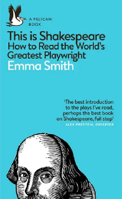 This Is Shakespeare by Emma Smith