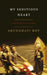 My Seditious Heart by Arundhati Roy