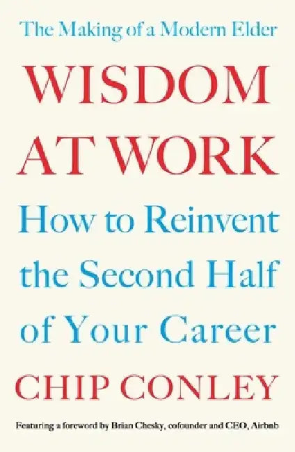Wisdom at Work by Chip Conley