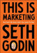 This is Marketing by Seth Godin