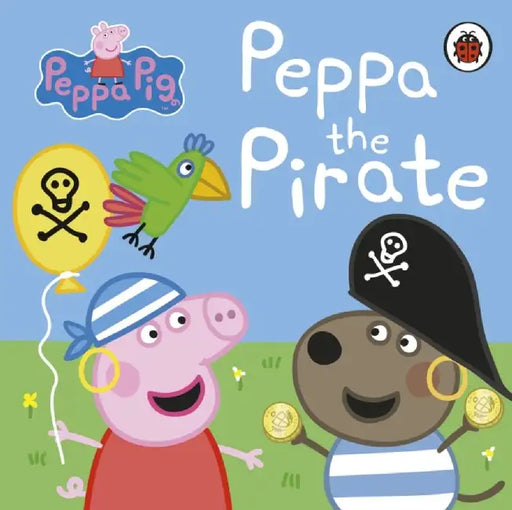 Peppa Pig: Peppa the Pirate by Peppa Pig