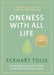 Oneness With All Life by Eckhart Tolle