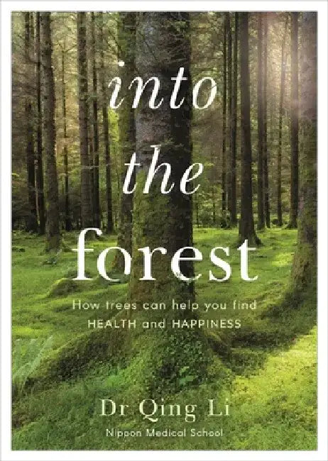 Into the Forest by Dr Qing Li