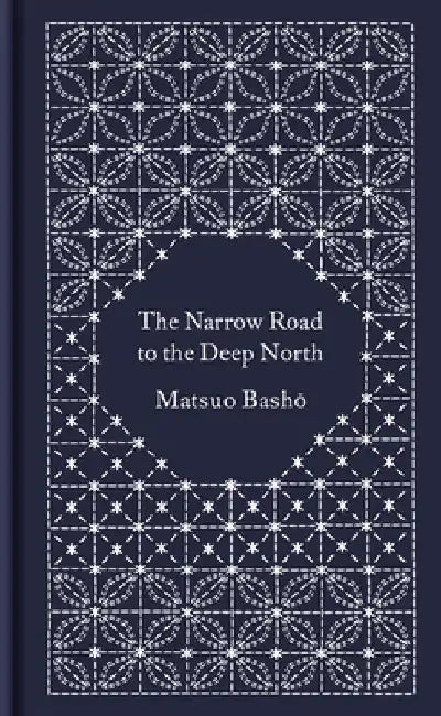 The Narrow Road to the Deep North and Other Travel Sketches by Matsuo Basho