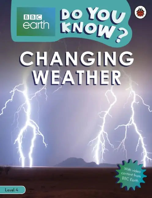 Do You Know? Level 4 – BBC Earth Changing Weather by Ladybird