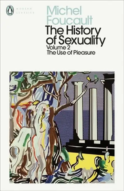 The History of Sexuality: 2 by Michel Foucault