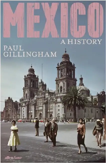 Mexico: A History by Paul Gillingham