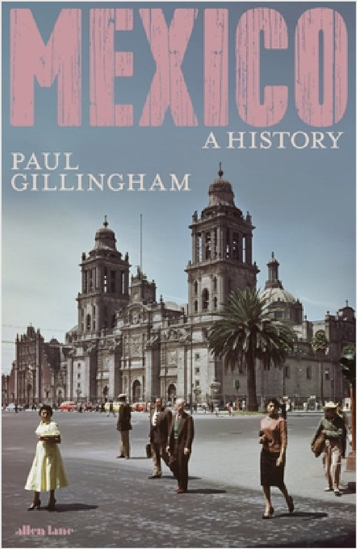 Mexico: A History by Paul Gillingham