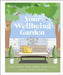 RHS Your Wellbeing Garden by Royal Horticultural Society (DK Rights) (DK IPL)